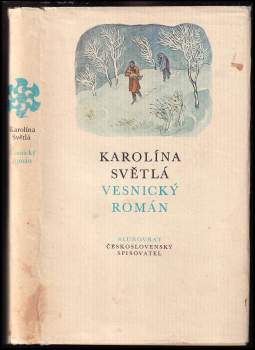 Vesnický román : Medailón o autorce napsala Marie Repková; kresby Cyril Bouda - Karolina Světlá (1981, Československý spisovatel) - ID: 794710