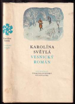 Vesnický román : Medailón o autorce napsala Marie Repková; kresby Cyril Bouda - Karolina Světlá (1981, Československý spisovatel) - ID: 794718