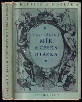 Bedřich Šindelář: Vestfálský mír a česká otázka
