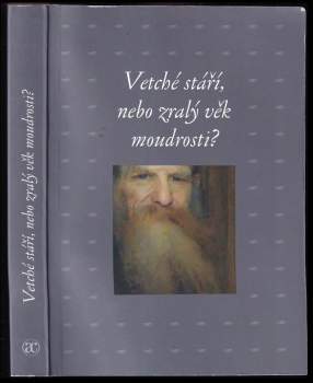 Vetché stáří, nebo zralý věk moudrosti?