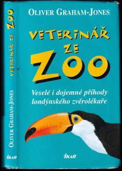 Veterinář ze zoo : veselé i dojemné příhody londýnského zvěrolékaře