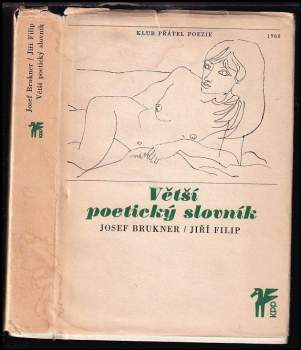 Větší poetický slovník - Josef Brukner, Jiří Filip (1968, Československý spisovatel) - ID: 793649