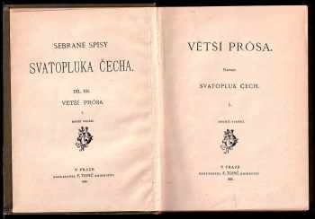 Svatopluk Čech: Větší prósa sv. 1 + sv. 3 + Dolněk k prósám