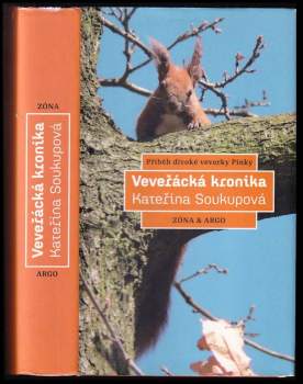 Kateřina Soukupová: Veveřácká kronika