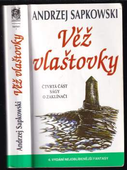 Věž vlaštovky : čtvrtá část ságy o zaklínači - Andrzej Sapkowski (2006, Leonardo) - ID: 1134973