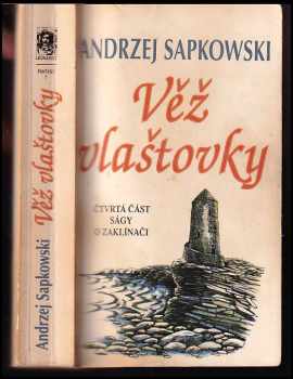 Andrzej Sapkowski: Věž vlaštovky - čtvrtá část Ságy o zaklínači