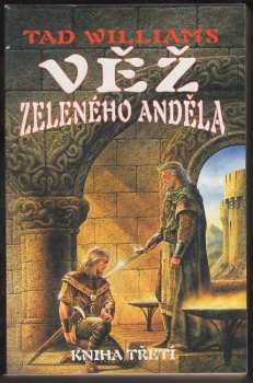 Věž Zeleného anděla : Kniha třetí - Tad Williams (1999, Laser) - ID: 709417