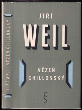 Jiří Weil: Vězeň chillonský
