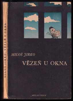 Miloš Jirko: Vězeň u okna