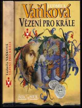 Ludmila Vaňková: Vězení pro krále