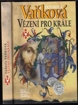 Vězení pro krále - Ludmila Vaňková (2010, Šulc - Švarc) - ID: 1382075