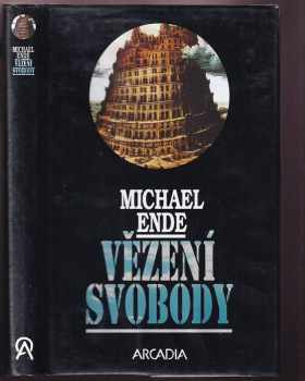 Vězení svobody - Michael Ende (1994, Arcadia) - ID: 545633