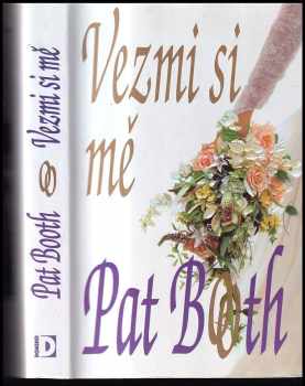 Pat Booth: Vezmi si mě