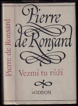 Pierre de Ronsard: Vezmi tu růži