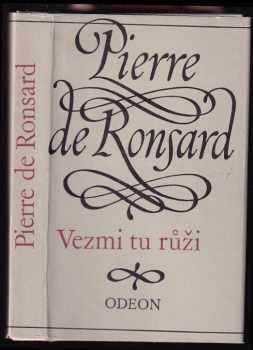 Vezmi tu růži - Pierre de Ronsard (1974, Odeon) - ID: 262838