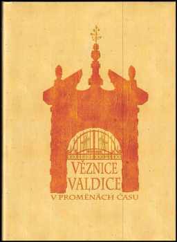 Věznice Valdice v proměnách času