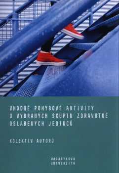 Vhodné pohybové aktivity u vybraných skupin zdravotně oslabených jedinců