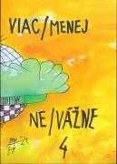 Viac/menej ne/vážne