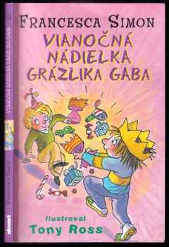 Vianočná nádielka Grázlika Gaba - Francesca Simon (2010, Slovart) - ID: 432030