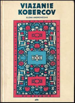 Elena Androvičová: Viazanie kobercov