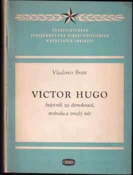 Victor Hugo: Bojovník za demokracii, svobodu a trvalý mír