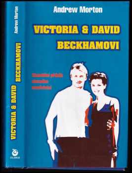 Andrew Morton: Victorie & David Beckhamovi