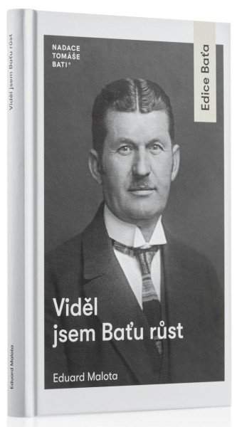 Viděl jsem Baťu růst