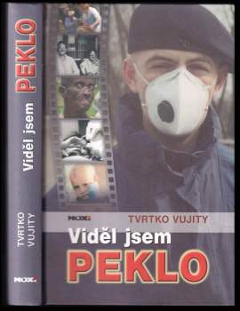 Tvrtko Vujity: Viděl jsem peklo