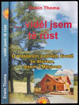 Erwin Thoma: --viděl jsem tě růst
