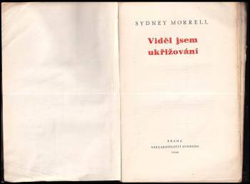 Sydney Morrell: Viděl jsem ukřižování
