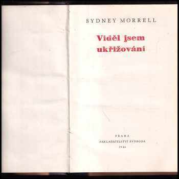 Sydney Morrell: Viděl jsem ukřižování