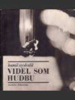 Videl som hudbu