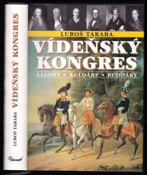 Luboš Taraba: Vídeňský kongres - salony, kuloáry, budoáry