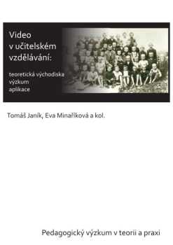 Video v učitelském vzdělávání: teoretická východiska - aplikace - výzkum