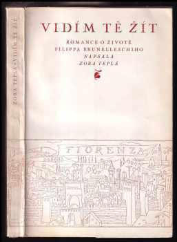 Vidím tě žít : romance ze života Filippa Brunalleschiho