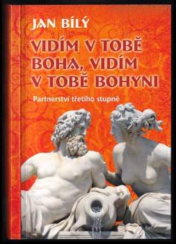 Vidím v tobě Boha, vidím v tobě Bohyni