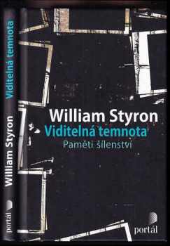 Viditelná temnota : paměti šílenství - William Styron (2015, Portál) - ID: 2328179