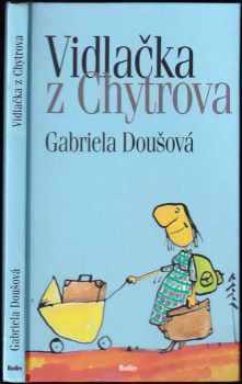 Gabriela Doušová: Vidlačka z Chytrova