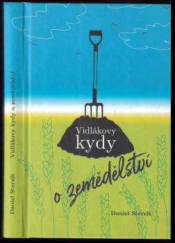Daniel Sterzik: Vidlákovy kydy o zemědělství