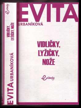 Eva Urbaníková: Vidličky, lyžičky, nože