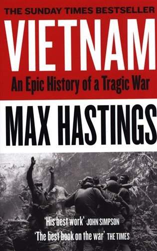 Vietnam: An Epic Tragedy 1945-1975