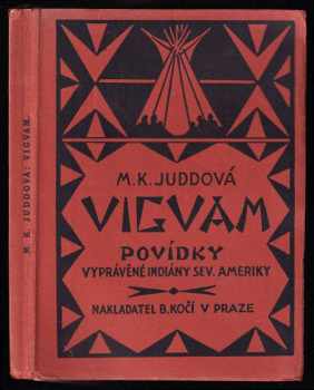 Vigvam : povídky, vyprávěné Indiány Severní Ameriky