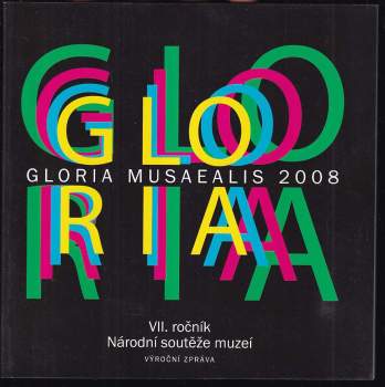 VII. ročník Národní soutěže muzeí Gloria musaealis 2008