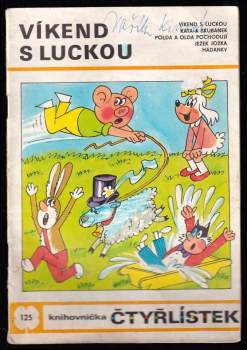 Ljuba Štíplová: Víkend s Luckou - Čtyřlístek 125