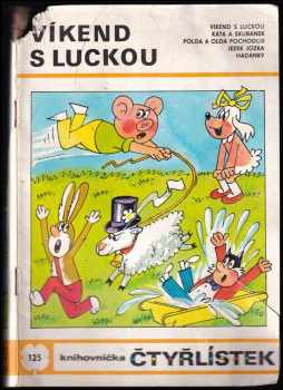 Víkend s Luckou : Soubor obrázkových příběhů pro děti - Ljuba Štíplová (1985, Panorama) - ID: 618623