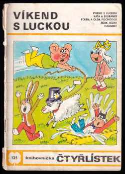 Ljuba Štíplová: Víkend s Luckou - Soubor obrázkových příběhů pro děti - Čtyřlístek 125
