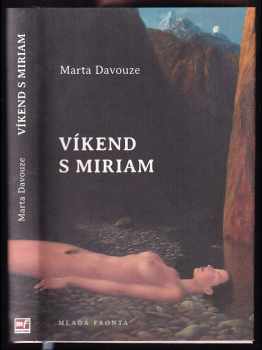 Víkend s Miriam - Marta Davouze (2018, Mladá fronta) - ID: 748296