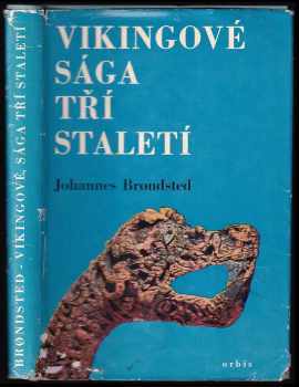 Vikingové : sága tří staletí - Johannes Brøndsted (1967, Orbis) - ID: 782805