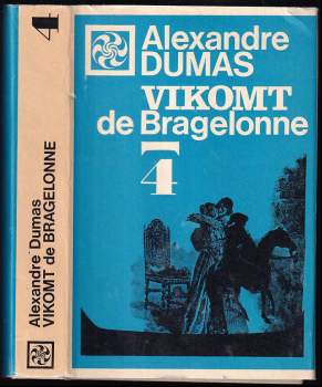 Alexandre Dumas: Vikomt de Bragelonne, alebo, Po desiatich rokoch