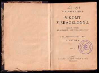Alexandre Dumas: Vikomt z Bragelonnu : Pokračování díla &quot;Tři mušketýři - ještě po deseti létech&quot díl IV.